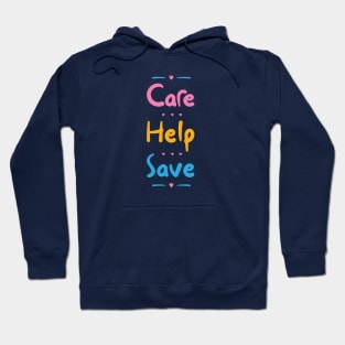 Care, Help, Save Hoodie